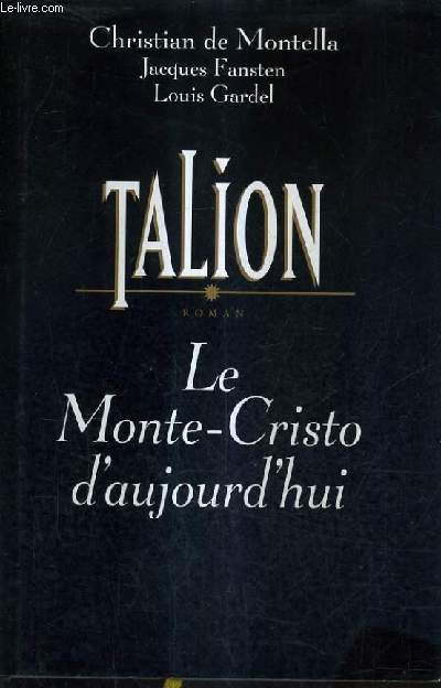 TALION - LE MONTE CHRISTO D'AUJOURD'HUI.