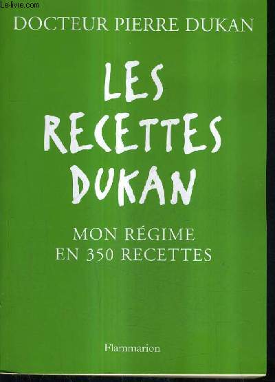 LES RECETTES DUKAN - MON REGIME EN 350 RECETTES.