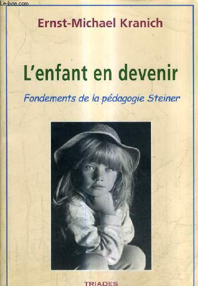 L'ENFANT EN DEVENIR - FONDEMENTS DE LA PEDAGOGIE STEINER.