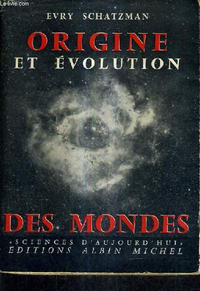 ORIGINE ET EVOLUTION DES MONDES - COLLECTION SCIENCES D'AUJOURD'HUI.