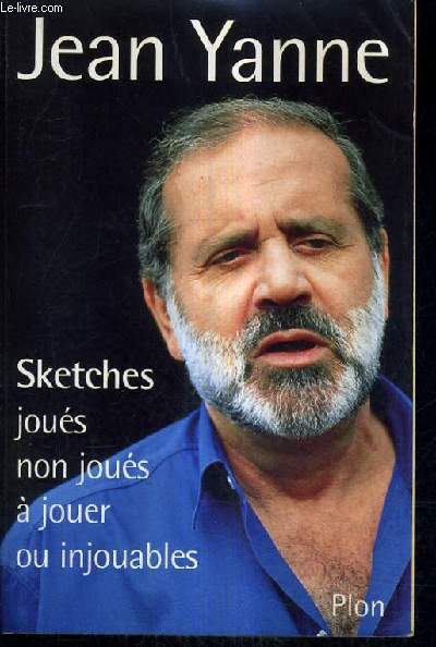 SKETCHES JOUES NON JOUES A JOUER OU INJOUABLES.