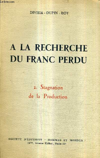 A LA RECHERCHE DU FRANC PERDU - 2 : STAGNATION DE LA PRODUCTION.