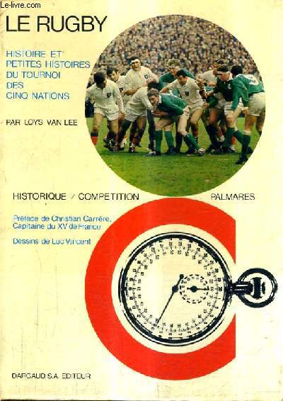 LE RUGBY HISTOIRE ET PETITES HISTOIRES DU TOURNOI DES CINQ NATIONS.