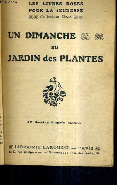 UN DIMANCHE AU JARDIN DES PLANTES - LES LIVRES ROSES POUR LA JEUNESSE - COLLECTION STEAD.
