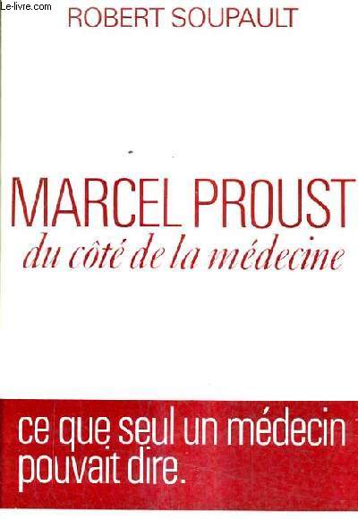 MARCEL PROUST DU COTE DE LA MEDECINE.