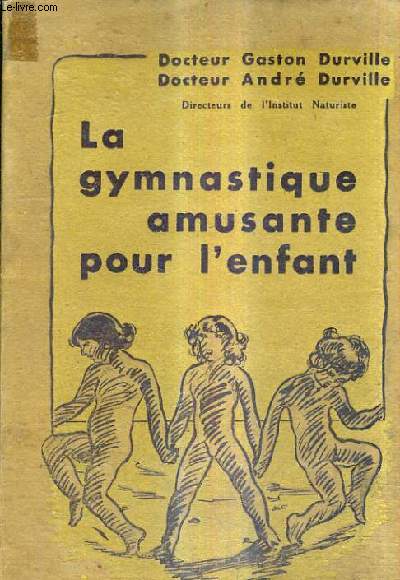 LA GYMNASTIQUE AMUSANTE POUR L'ENFANT / 2E EDITION.