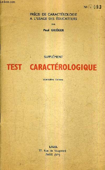 PRECIS DE CARACTEROLOGIE A L'USAGE DES EDUCATEURS - SUPPLEMENT TEST CARACTEROLOGIQUE - 4E EDITION.