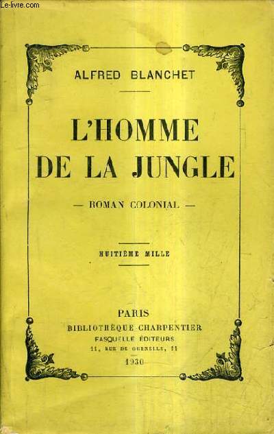 L'HOMME DE LA JUNGLE - ROMAN COLONIAL.
