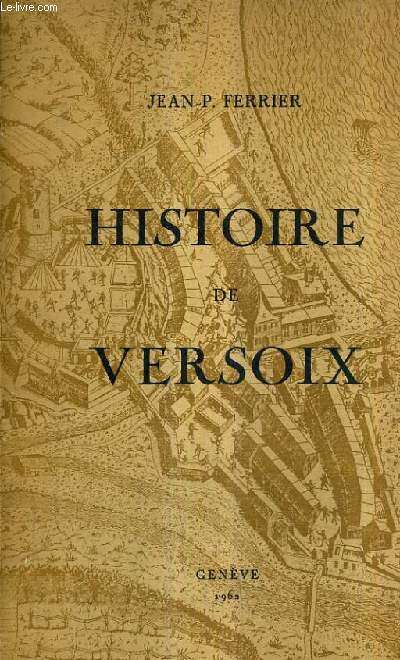 HISTOIRE DE LA COMMUNE DE VERSOIX - DES ORIGINES A NOS JOURS.