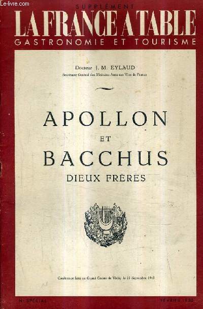 APOLLON ET BACCHUS DIEUX FRERES - N SPECIAL FEVRIER 1950 - SUPPLEMENT LA FRANCE A TABLE GASTRONOMIE ET TOURISME.