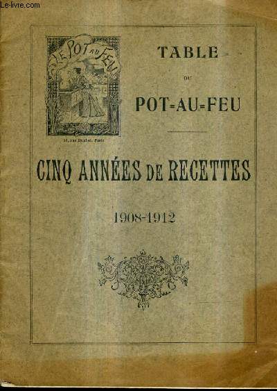 TABLE AU POT AU FEU - CINQ ANNEES DE RECETTES 1908-1912 - TABLE ALPHABETIQUE.