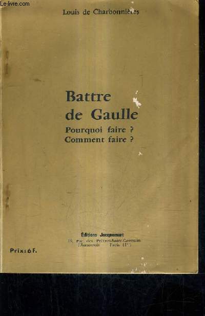 BATTRE DE GAULLE - POURQUOI FAIRE ? COMMENT FAIRE ?.