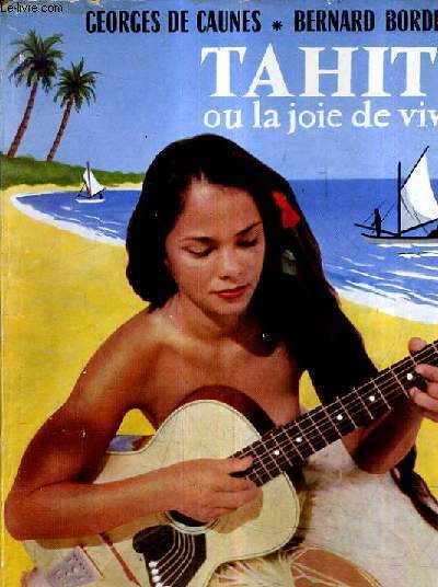 TAHITI OU LA JOIE DE VIVRE.