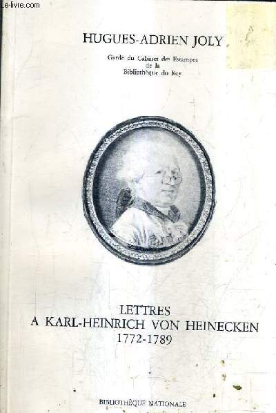 LETTRES A KARL HEINRICH VON HEINECKEN 1772-1789.