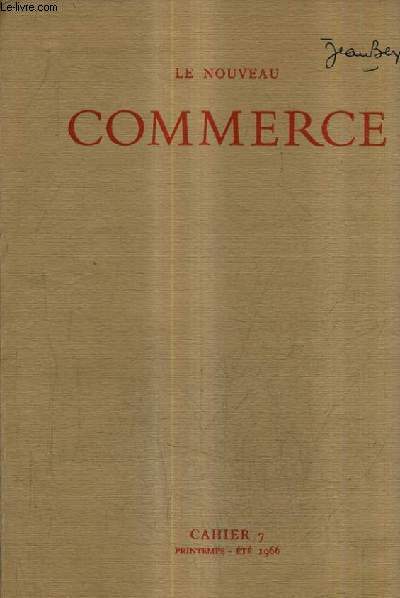 LE NOUVEAU COMMERCE - CAHIER 7 - PRINTEMPS ETE 1966 - l'arrire monde - ecorces recousues d'oubli - l o les chemins se perdent - rthorique fabuleuse etc.