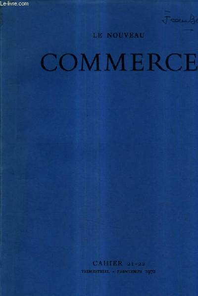 LE NOUVEAU COMMERCE - CAHIER 21-21 - PRINTEMPS 1972 - le drame musical grec confrence du 18 janvier 1870 - l'endroit sans pense - huitime lgie de duino - l'eau froide garde etc.