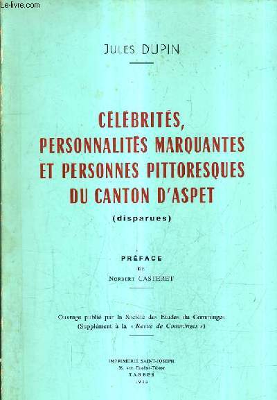 CELEBRITES PERSONNALITES MARQUANTRES ET PERSONNES PITTORESQUES DU CANTON D'ASPET(DISPARUES).