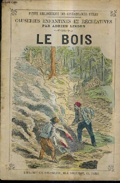 CAUSERIES ENFANTINES ET RECREATIVES - LE BOIS.