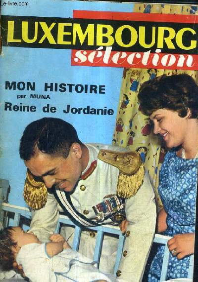 LUXEMBOURG SELECTION N7 OCTOBRE 1962 - le sourire et les larmes de Louison Bobet - la princesse aux yeux bleus vous ouvre son coeur - voici comment le rugbyman franais n1 a fait fortune - le mariage de lucien bonaparte etc.