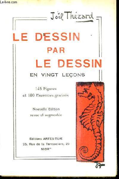LE DESSIN PAR LE DESSIN EN VINGT LECONS / NOUVELLE EDITION REVUE ET AUGMENTEE.