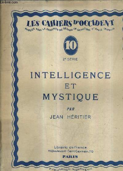 INTELLIGENCE ET MYSTIQUE /2E SERIE LES CAHIERS D'OCCIDENT N10.