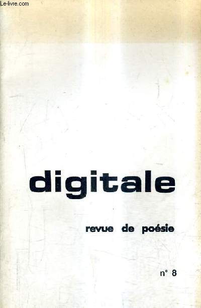 DIGITALE REVUE DE POESIE N8 - le gel  pas d'lgante - les noirs ont des regards d'enfants - cirque - comme l'enfant - j'avais perdu depuis longtemps - hopital silence - rainure - fantaisie pour une ducation politique - hors saison etc.