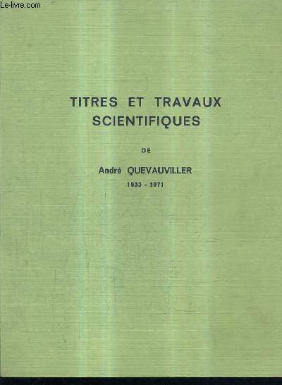TITRES ET TRAVAUX SCIENTIFIQUES DE ANDRE QUEVAUVILLER 1933-1971.
