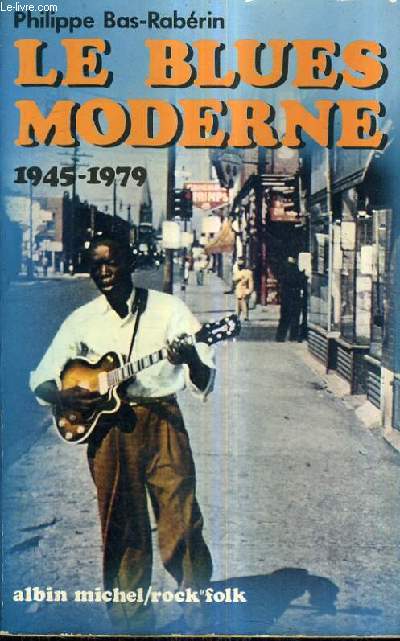 LE BLUES MODERNE 1945-1979.