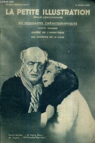 LA PETITE ILLUSTRATION REVUE HEBDOMADAIRE N523 CINEMA N17 11 AVRIL 1931 - Les nouveauts cinmatographiques David Golder Quatre de l'infanterie Les lumires de la ville.