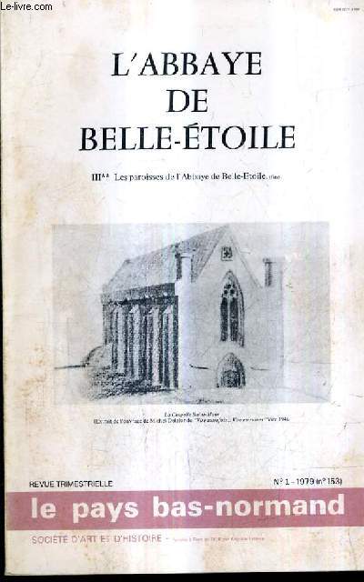 LE PAYS BAS NORMAND N1 1979 (N153) SOCIETE D'ART ET D'HISTOIRE - L'ABBAYE DE BELLE ETOILE - 3 : LES PAROISSES DE L'ABBAYE DE BELLE ETOILE (FIN) - 72E ANNEE.
