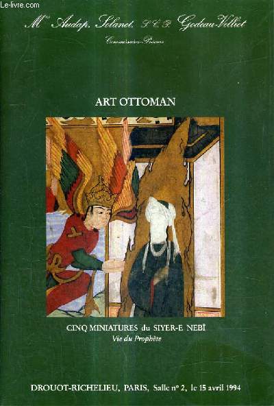 CATALOGUE DE VENTES AUX ENCHERES - ART OTTOMAN - 5 MINIATURES DU SIYER-E NEBI - DROUOT RICHELIEU SALLE 2 - 15 AVRIL 1994.