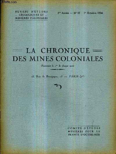 LA CHRONIQUE DES MINES COLONIALES N55 5E ANNEE 1ER OCTOBRE 1936 - l'volution de la production minire coloniale - la zone cotire entre oran et tns - exploitation de mercure en tunisie - la carte hydrologique tunisie - le nocomien dans l'aurs etc.