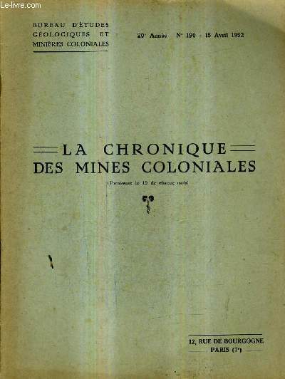 LA CHRONIQUE DES MINES COLONIALES N190 20E ANNEE 15 AVRIL 1952 - contribution  l'tude des granites birrimiens dans le prcambrien de l'afrique occidentale franaise par L.Bodin - possessions franaises activit minire etc.