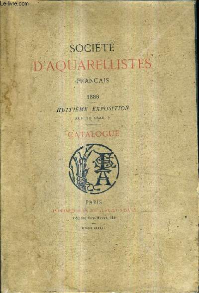 SOCIETE D'AQUARELLISTES FRANCAIS 1886 HUITIEME EXPOSITION CATALOGUE.