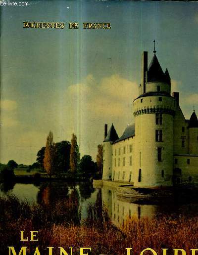 LE MAINE ET LOIRE / RICHESSE DE FRANCE.