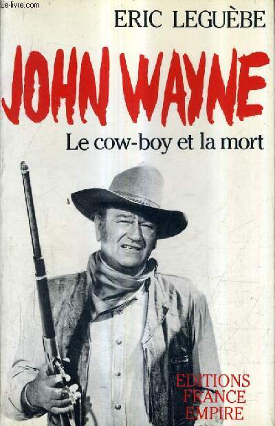 JOHN WAYNE LE COW BOY ET LA MORT.