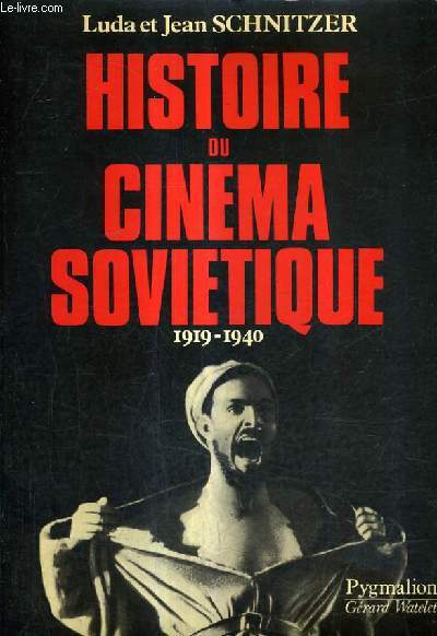 HISTOIRE DU CINEMA SOVIETIQUE 1919-1940.