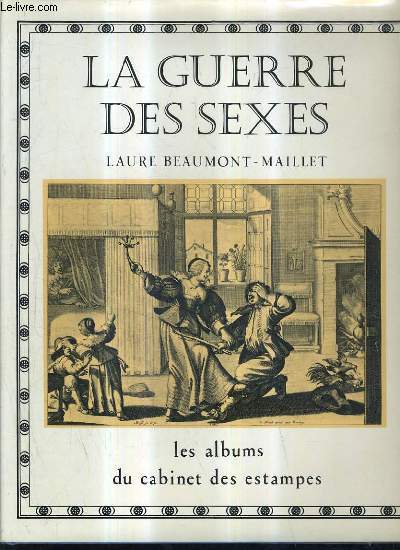 LA GUERRE DES SEXES XVE - XIXE SIECLES.