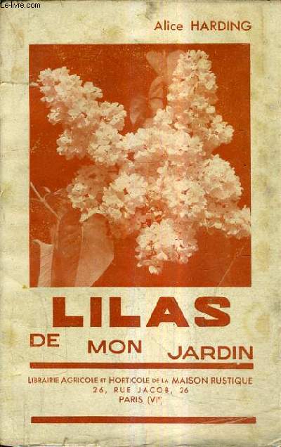 LILAS DE MON JARDIN - MANUEL PRATIQUE POUR LES AMATEURS.