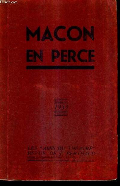 MACON EN PERCE 1933 - LES AMIS DU THEATRE REVUE DE J.BERTHAUD.