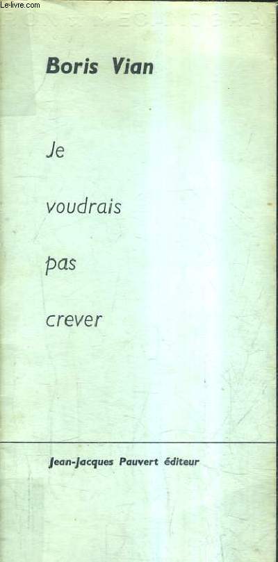 JE VOUDRAIS PAS CREVER.