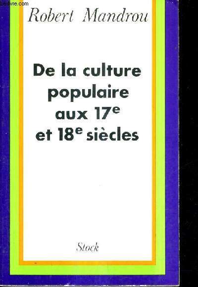 DE LA CULTURE POPULAIRE AUX 17E ET 18E SIECLES - LA BIBLIOTHEQUE BLEUE DE TROYES.