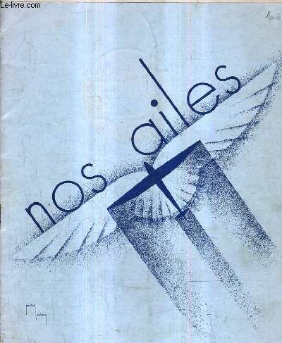 NOS AILES NOUVELLE SERIE N26 DECEMBRE 1936 - REVUE MENSUELLE DE L'AERO CLUB DE L'ALLIER - cole de pilotage - entrainement et propagande - avions de passage - section d'aviation populaire -  l'arodrome de villars - le mois aronautique etc.