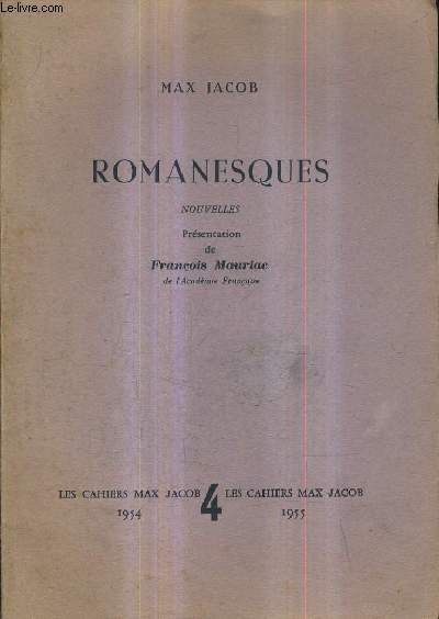 ROMANESQUES - NOUVELLES - PRESENTATION DE FRANCOIS MAURIAC - LES CAHIERS MAX JACOB N5 1954-1955.