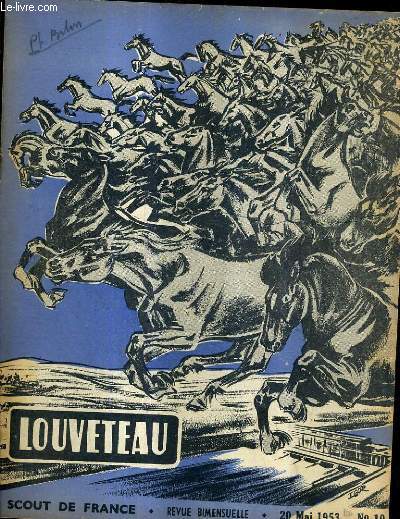 LOUVETEAU N10 20 MAI 1953 - toujours gai - 420 000 chevaux sortant du rhone - les gendarmes et les voleurs - cuisinette confortable - un cure de campagne vous parle etc.