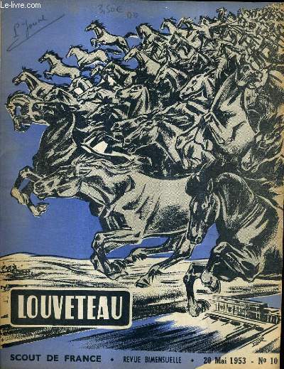 LOUVETEAU N10 20 MAI 1953 - Sommaire : toujours gai - 420 000 chevaux sortant du rhone - les gendarmes et les voleurs - cuisinette confortable - un cure de campagne vous parle etc.