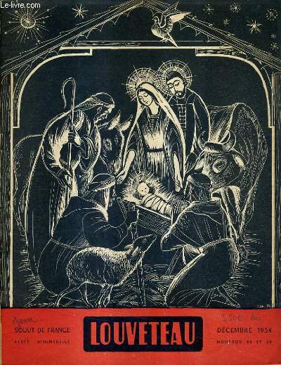 LOUVETEAU N19-20 DECEMBRE 1954 - il regarde la crche et la croix - l'ouragan - les champions d'acier - volley ball - mama malya - troubadour - un camion un cadeau magnifique pour ton petit frre - comment raliser les personnages de ta crche etc..