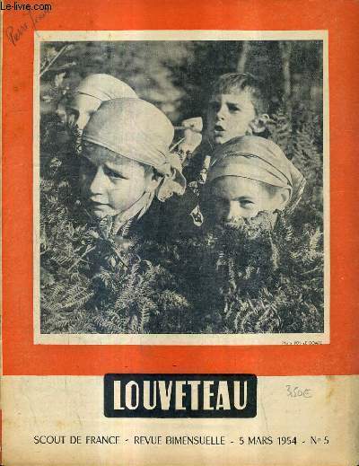 LOUVETEAU N5 5 MARS 1954 - mowgli observe et retient ce qu'il a observ - jean paul l'explorateur - louveteaux et tlvision - je suis le pain vivant - matires plastiques .