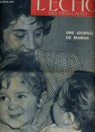 L'ECHO DES FRANCAISES ACTION CATHOLIQUE GENERALE FEMININE SEPTEMBRE 1962 - les franais d'aujourd'hui coient ils en dieu ? - le droit au bonheur fait il des malheureux - avec les enfants comment s'organiser - accueillir nos frres etc.