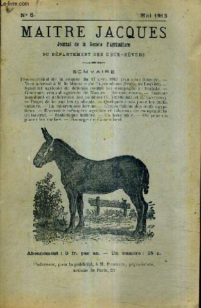 MAITRE JACQUES JOURNAL DE LA SOCIETE D'AGRICULTURE DU DEPARTEMENT DES DEUX SEVRES - N5 MAI 1913 - pouvoir mouillant et adhrence des bouillies - conomie mnagre agricole et tableaux de comptabilit de laiterie - ou peut on placer les ruches etc.